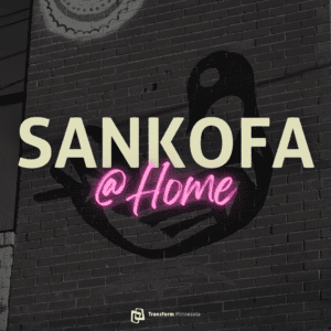Sankofa at Home