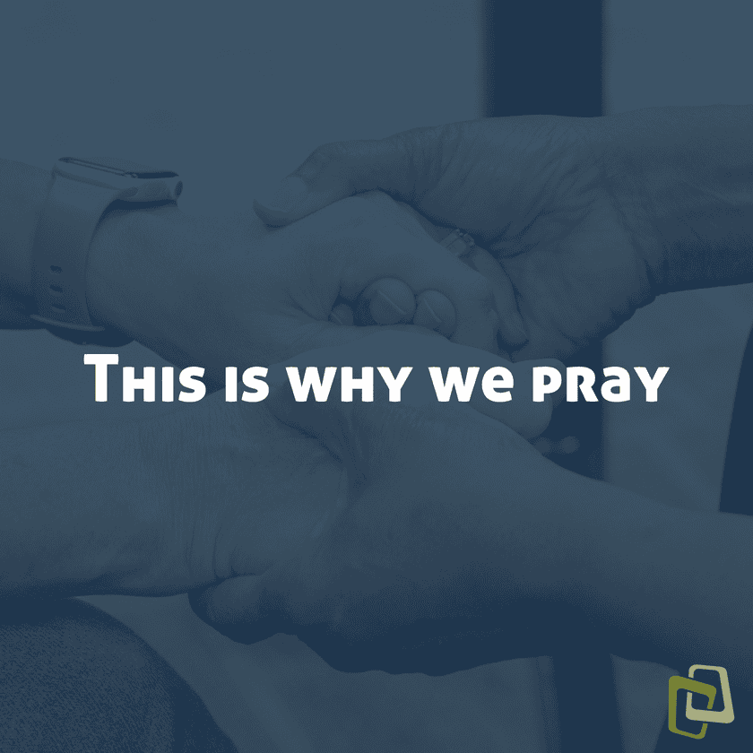 This is Why We Pray